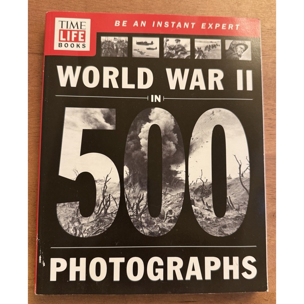 TIME-LIFE World War II in 500 Photographs